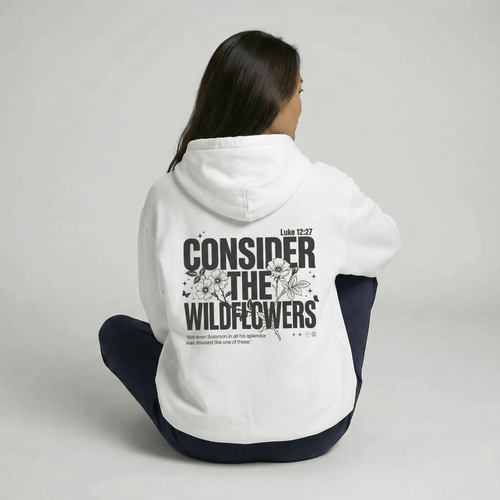 Mercy & More Hoodie Consider The Wildflowers Hoodie