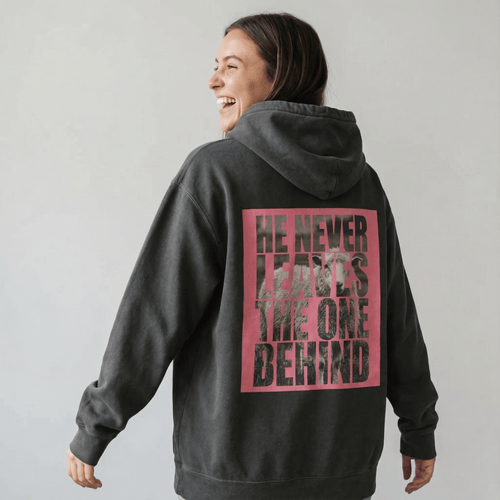 Mercy & More Hoodie He Never Leaves Hoodie