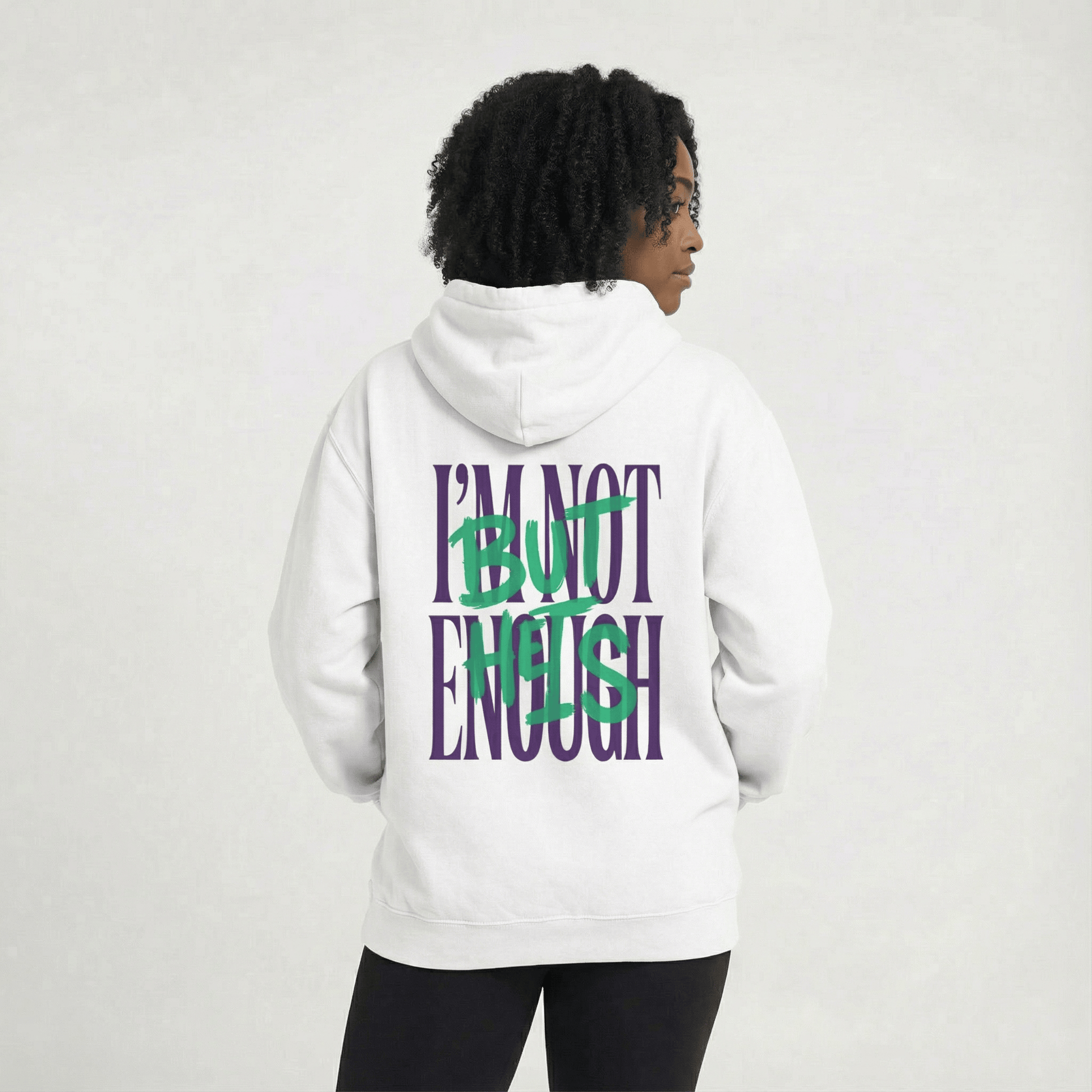 Mercy & More Hoodie I'm Not Enough Hoodie