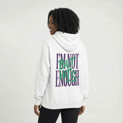 Mercy & More Hoodie I'm Not Enough Hoodie