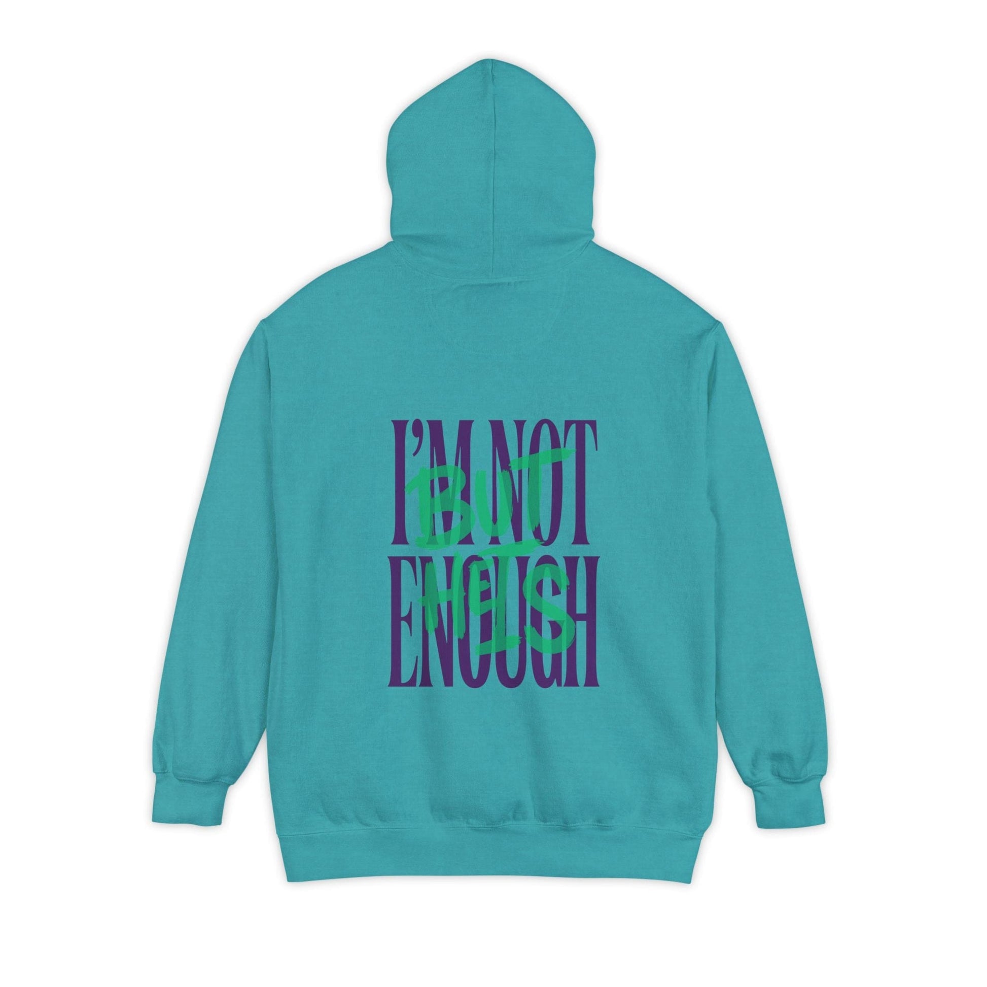 Mercy & More Hoodie I'm Not Enough Hoodie