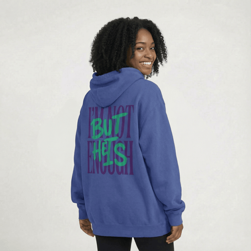 Mercy & More Hoodie I'm Not Enough Hoodie