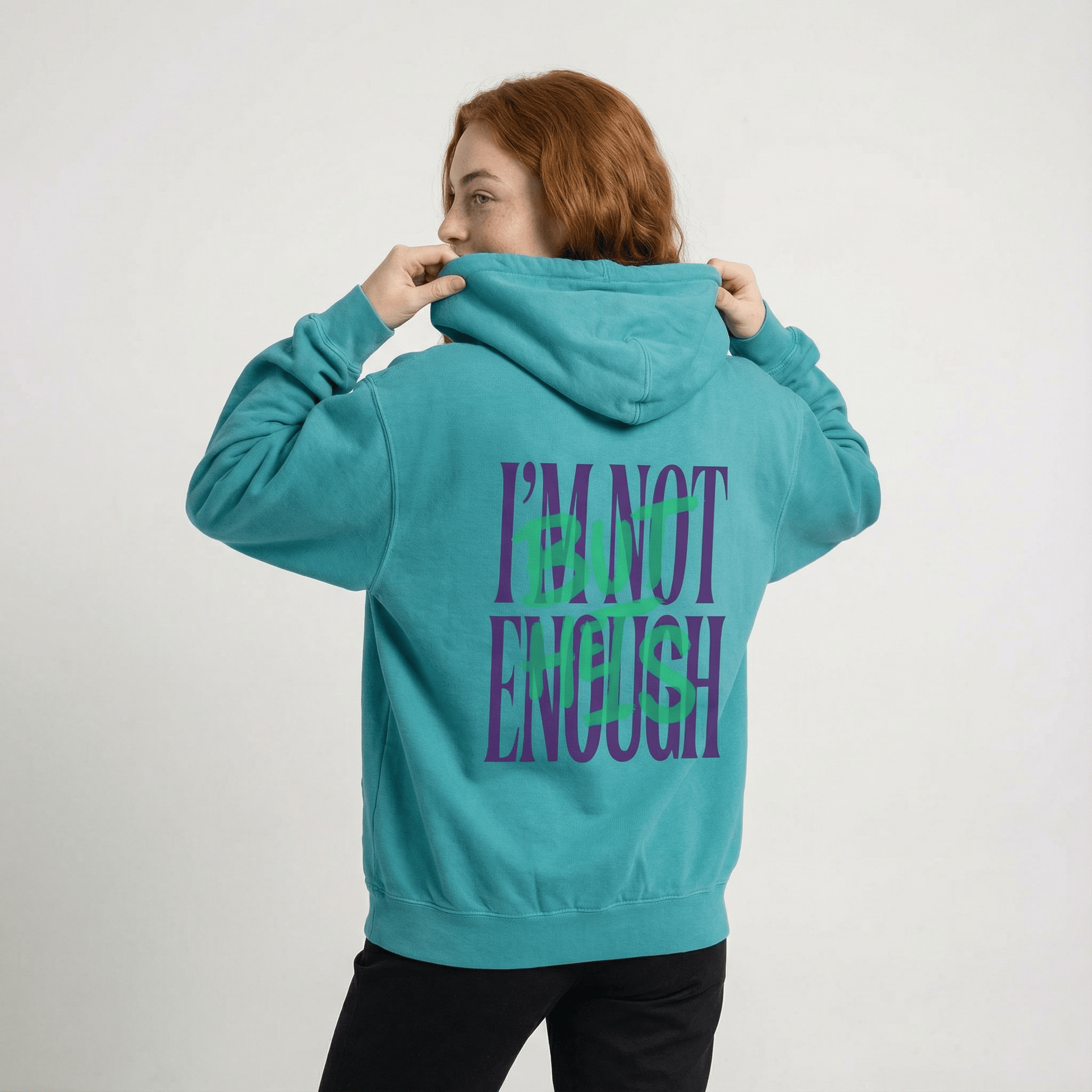 Mercy & More Hoodie I'm Not Enough Hoodie