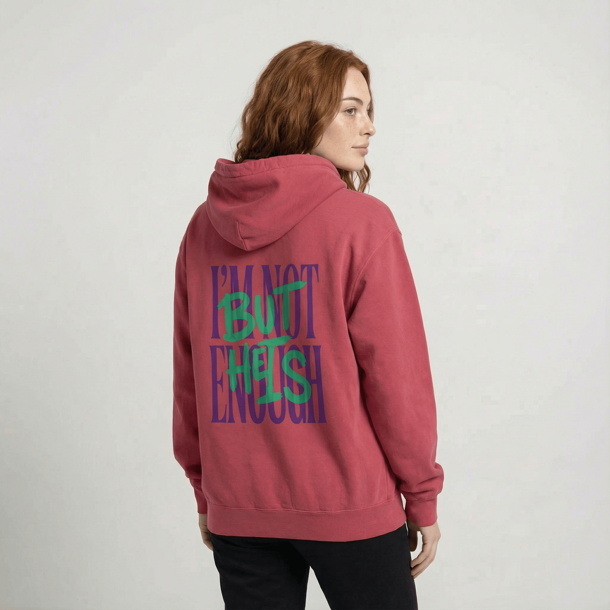 Mercy & More Hoodie I'm Not Enough Hoodie