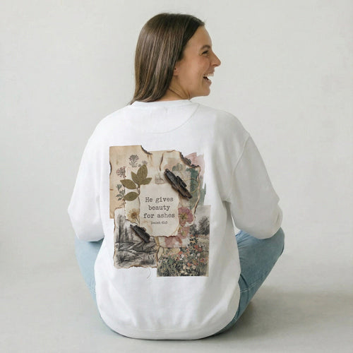 Mercy & More Sweatshirt Beauty For Ashes Sweatshirt