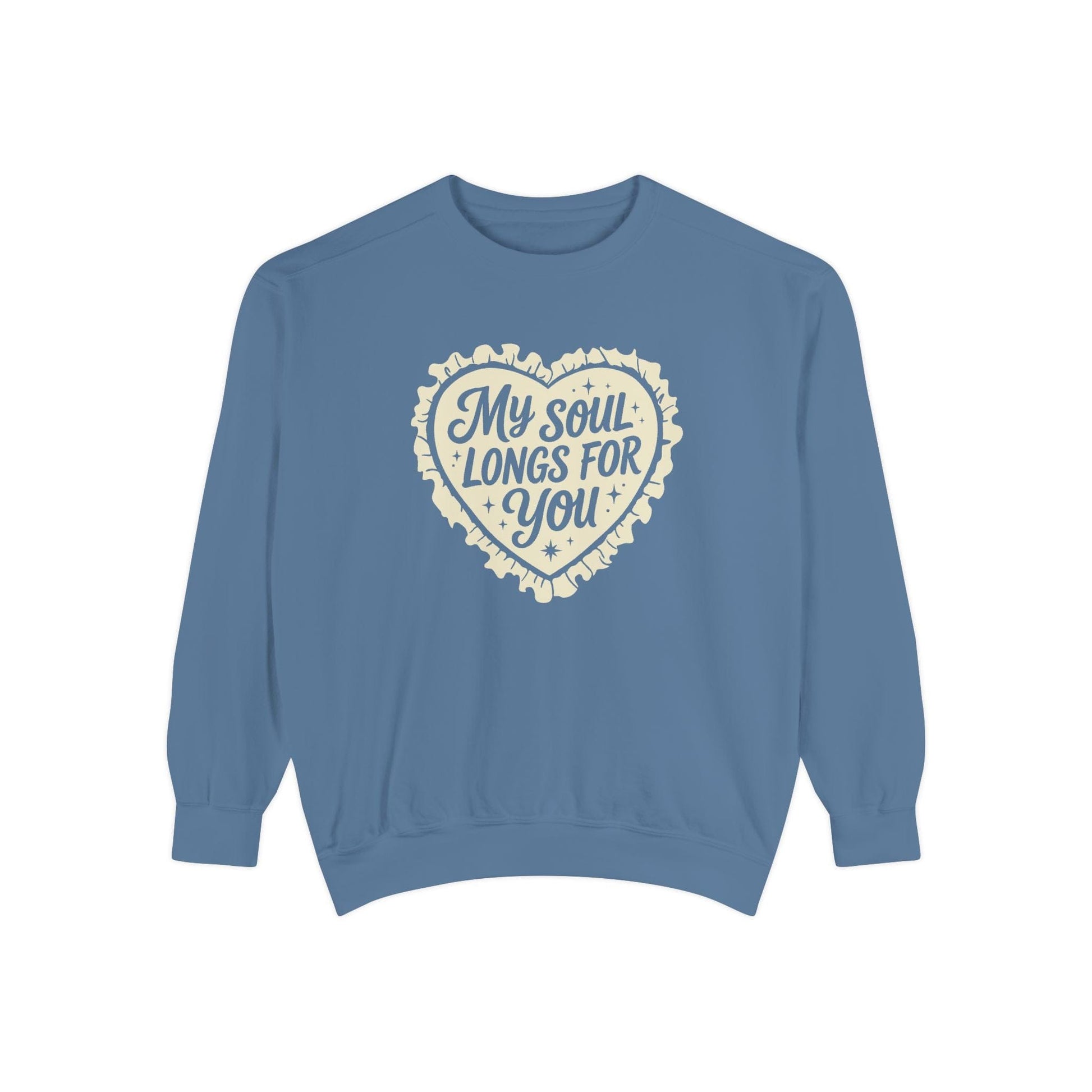 Mercy & More Sweatshirt Blue Jean / S My Soul Longs For You Sweatshirt