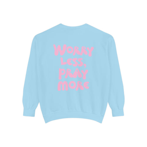 Mercy & More Sweatshirt Chambray / S Worry Less, Pray More Sweatshirt