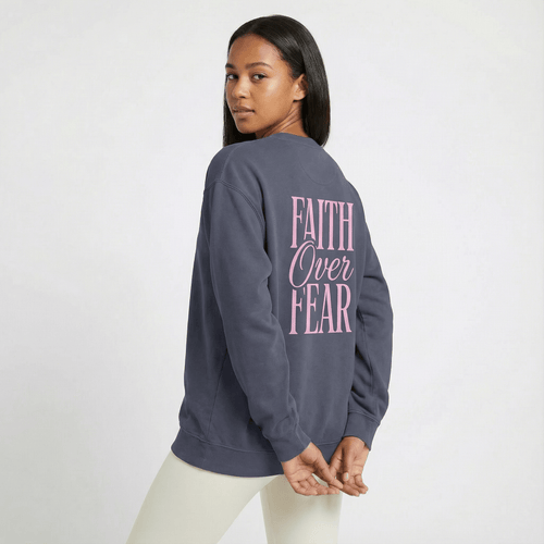 Mercy & More Sweatshirt Faith Over Fear Sweatshirt