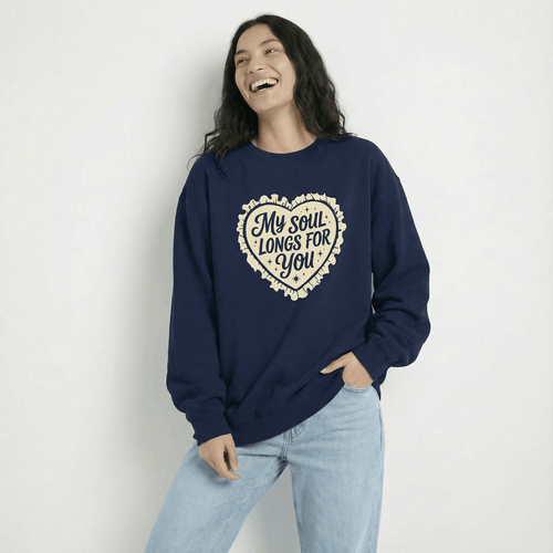 Mercy & More Sweatshirt My Soul Longs For You Sweatshirt