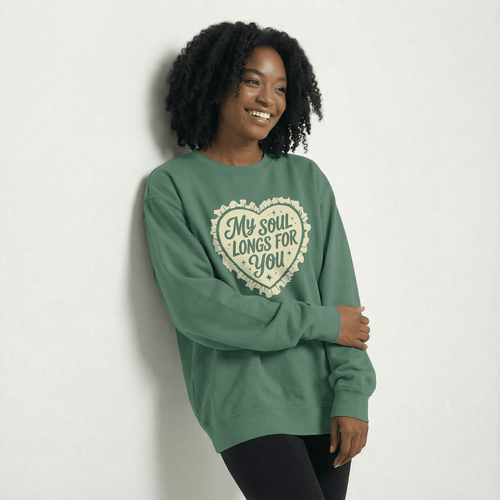 Mercy & More Sweatshirt My Soul Longs For You Sweatshirt