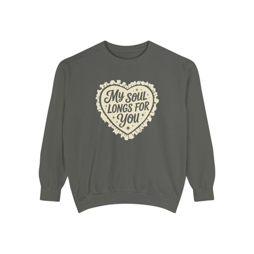Mercy & More Sweatshirt Pepper / S My Soul Longs For You Sweatshirt