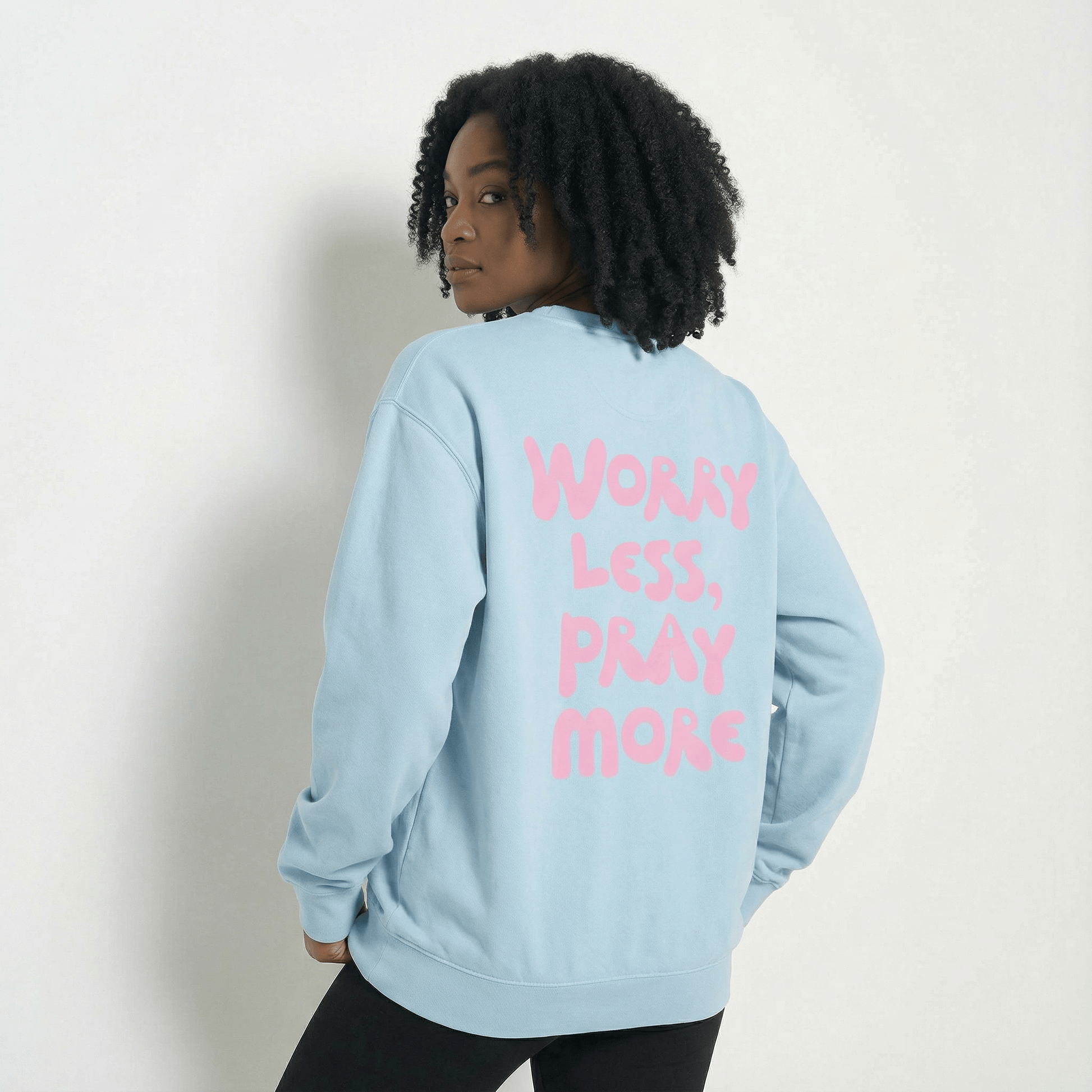 Mercy & More Sweatshirt Worry Less, Pray More Sweatshirt