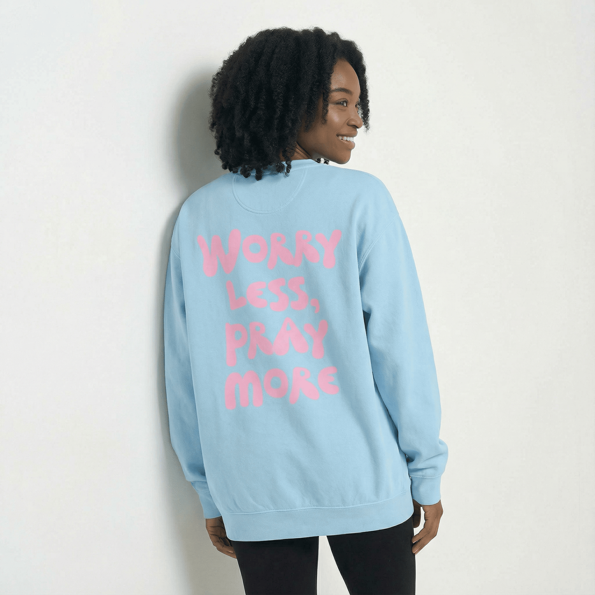 Mercy & More Sweatshirt Worry Less, Pray More Sweatshirt