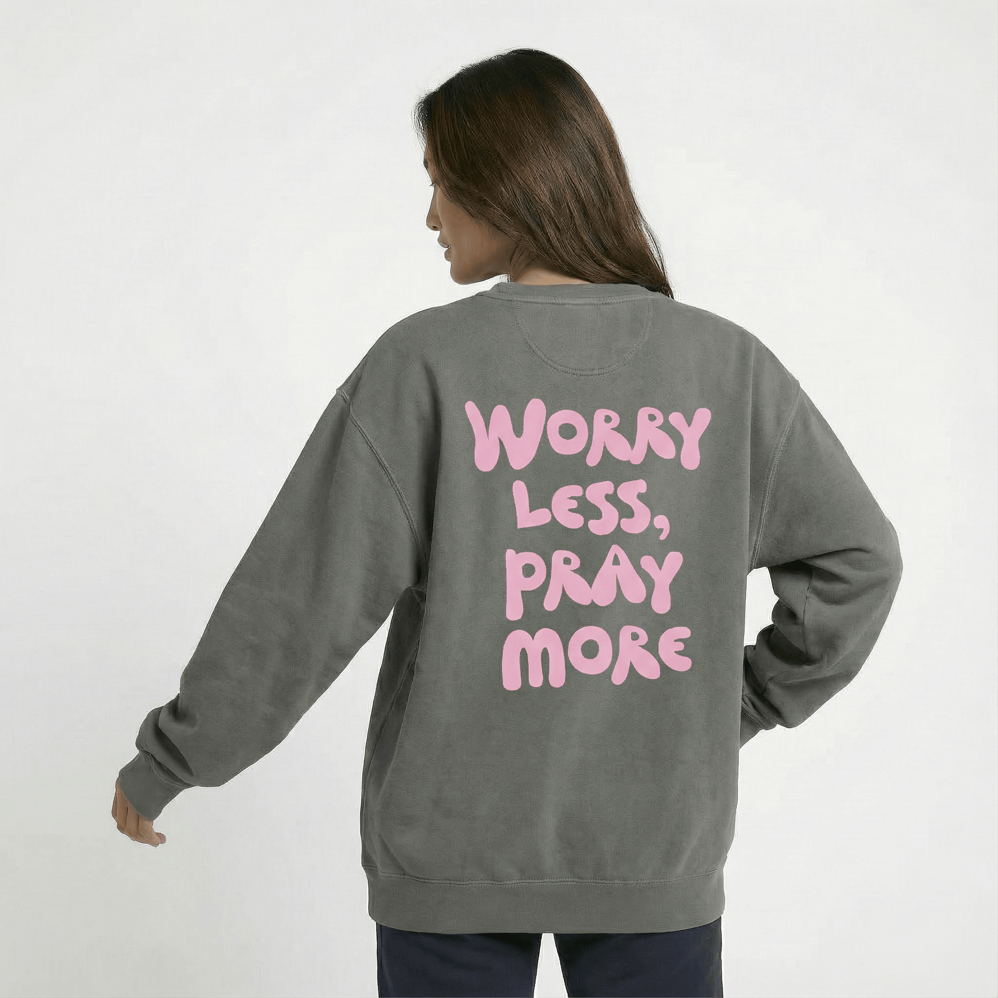 Mercy & More Sweatshirt Worry Less, Pray More Sweatshirt