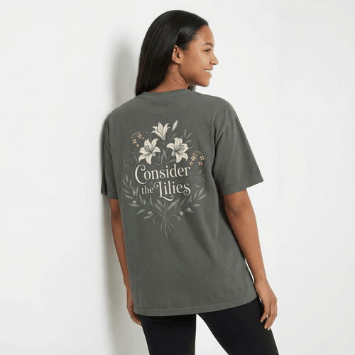 Mercy & More T-Shirt Consider The Lillies Tee