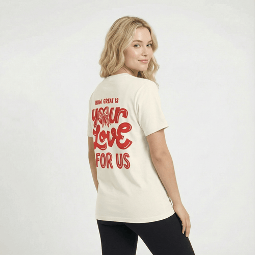 Mercy & More T-Shirt How Great Is Your Love Tee