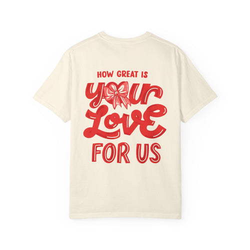 Mercy & More T-Shirt How Great Is Your Love Tee