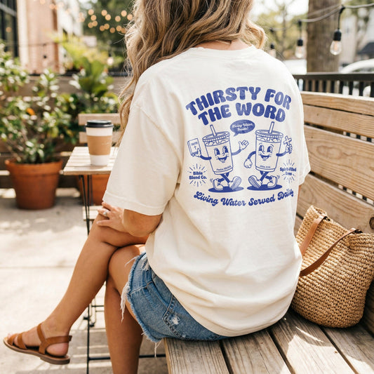 Mercy & More T-Shirt Thirsty For The Word Tee