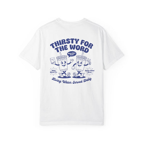 Mercy & More T-Shirt Thirsty For The Word Tee