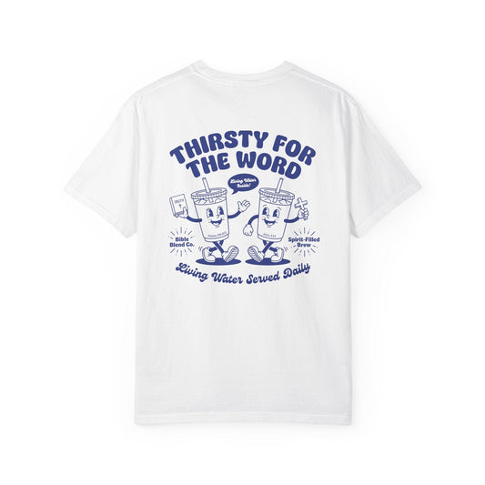 Mercy & More T-Shirt Thirsty For The Word Tee
