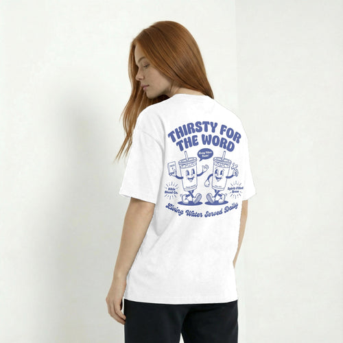Mercy & More T-Shirt White / S Thirsty For The Word Tee